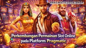 perkembangan permainan slot online Pragmatic
