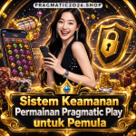 Sistem Keamanan Permainan Pragmatic Play untuk Pemula